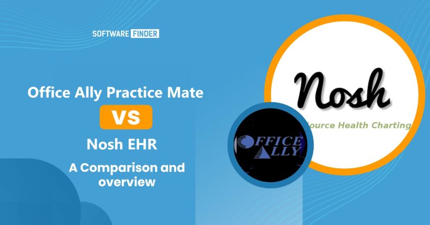 Office Ally Practice Mate Vs Nosh EMR: A Comprehensive Analysis 2022 